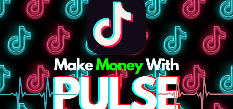 TikTok Pulse: Make More Money