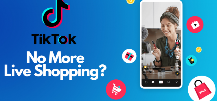 TikTok is reportedly giving up on its live shopping plans in the US and Europe