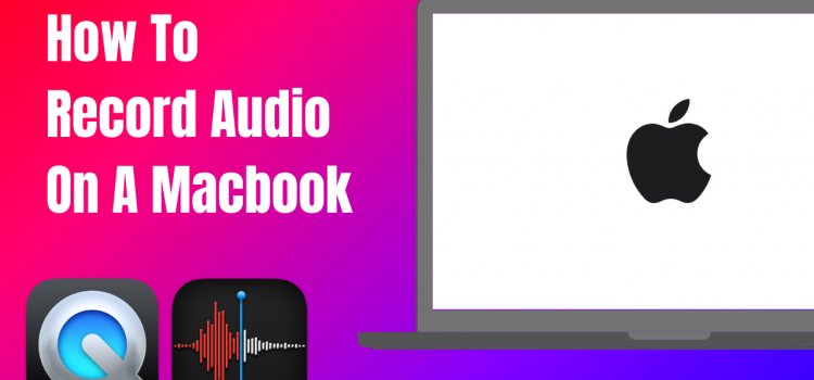 How to Record Audio on a MacBook?￼