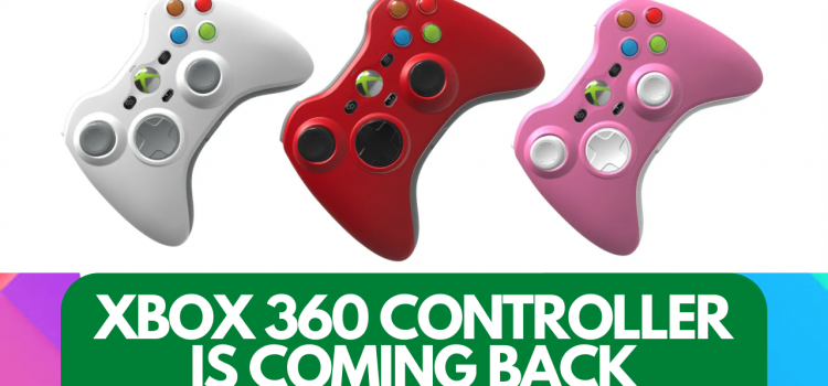 Xbox 360 Controller Is Coming Back For It’s 17th Birthday